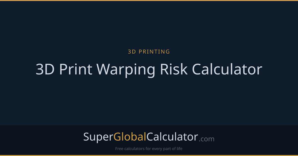 3D Print Warping Risk Calculator