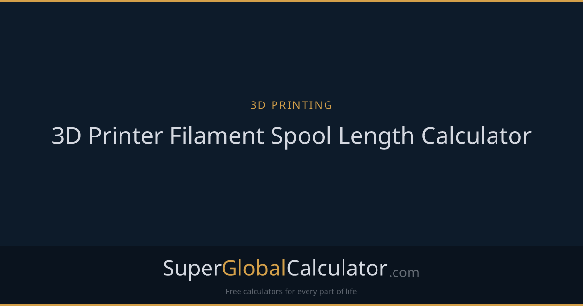 3D Printer Filament Spool Length Calculator | Super Global Calculator