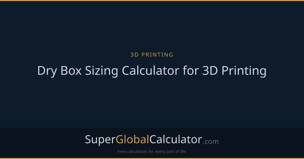 Dry Box Sizing Calculator for 3D Printing