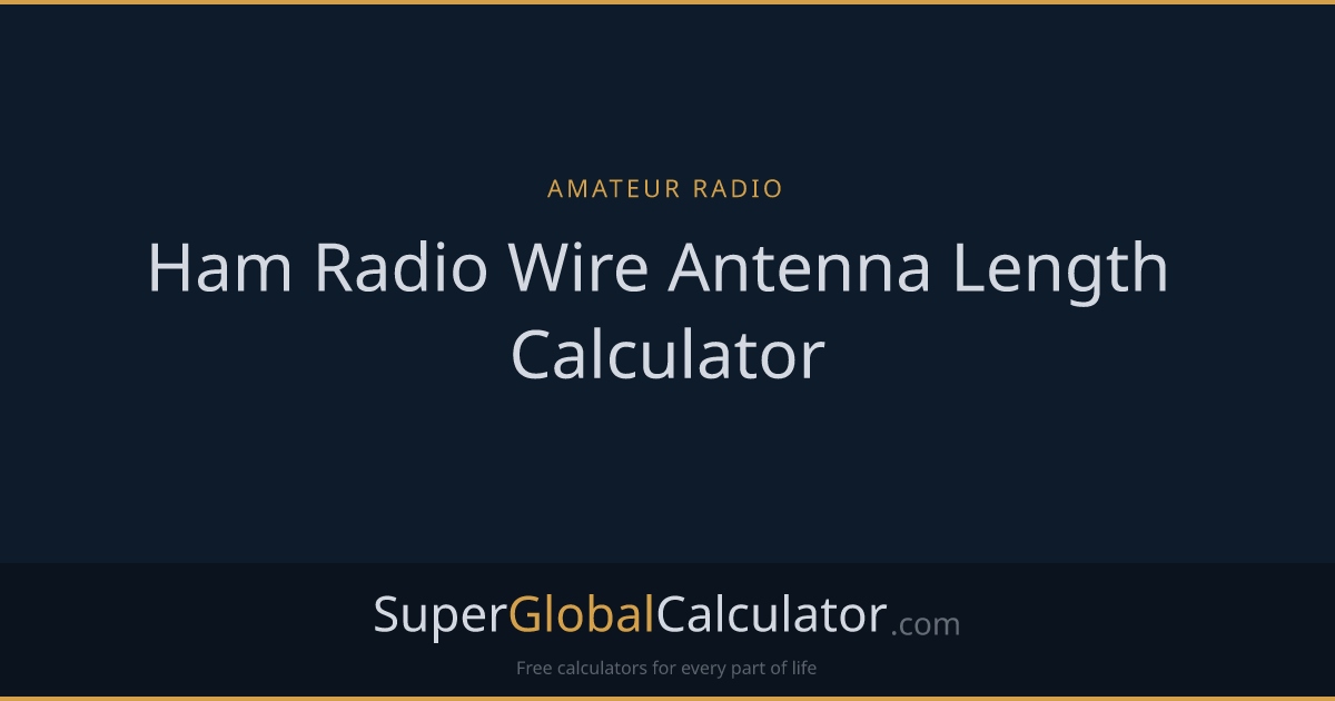 Ham Radio Wire Antenna Length Calculator