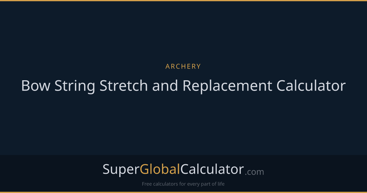 Bow String Stretch and Replacement Calculator