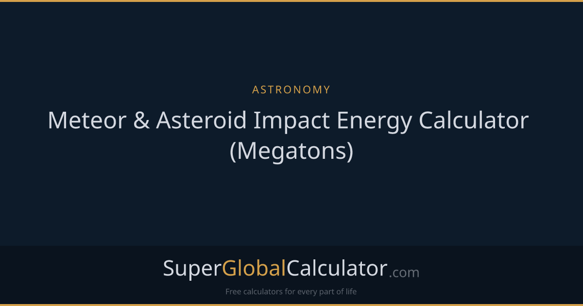 Meteor & Asteroid Impact Energy Calculator (Megatons)