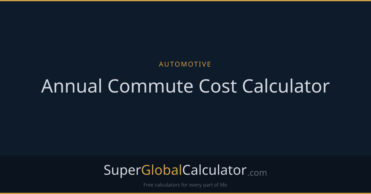 Annual Commute Cost Calculator