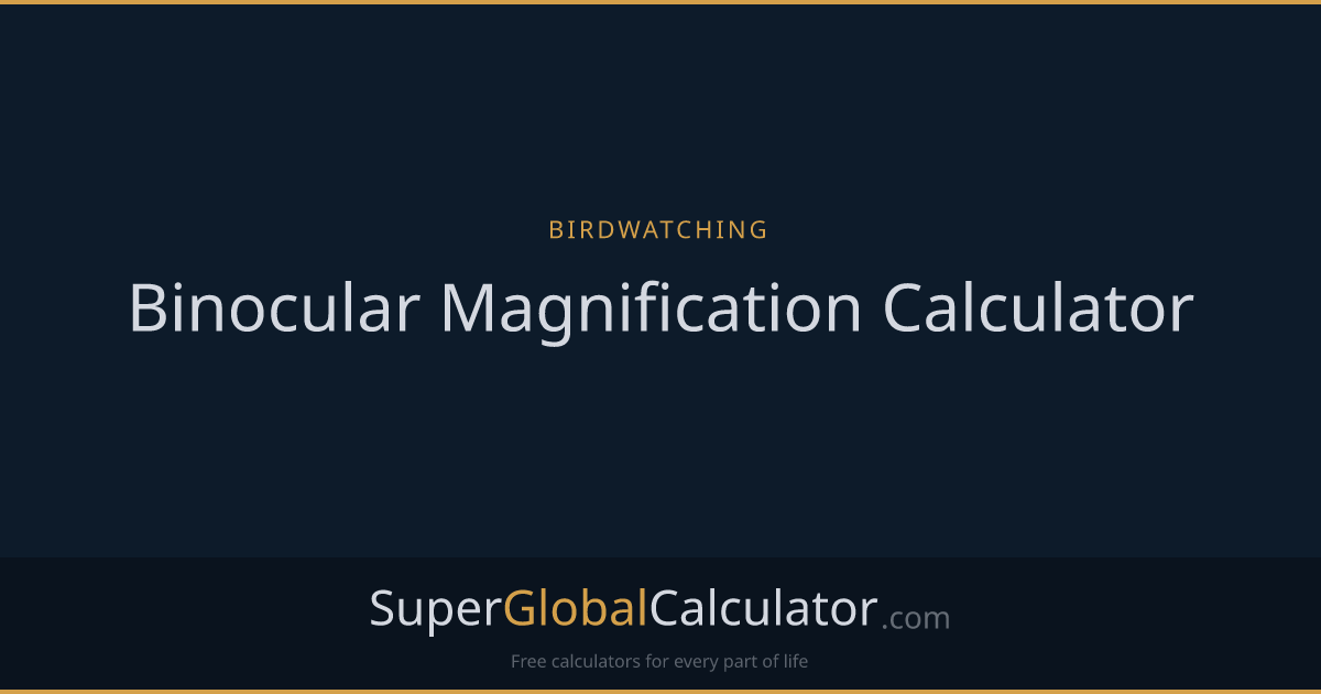 Binocular Magnification Calculator