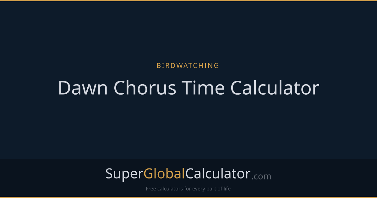Dawn Chorus Time Calculator