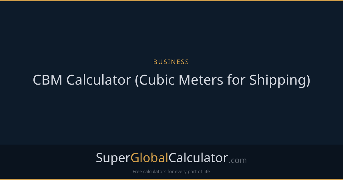 CBM Calculator (Cubic Meters for Shipping)