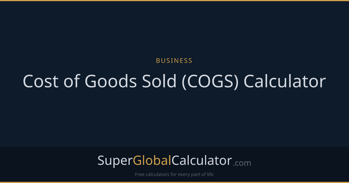 Cost of Goods Sold (COGS) Calculator