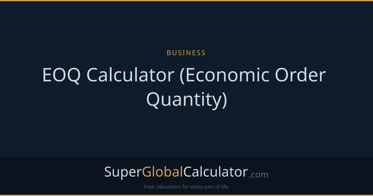 EOQ Calculator (Economic Order Quantity)
