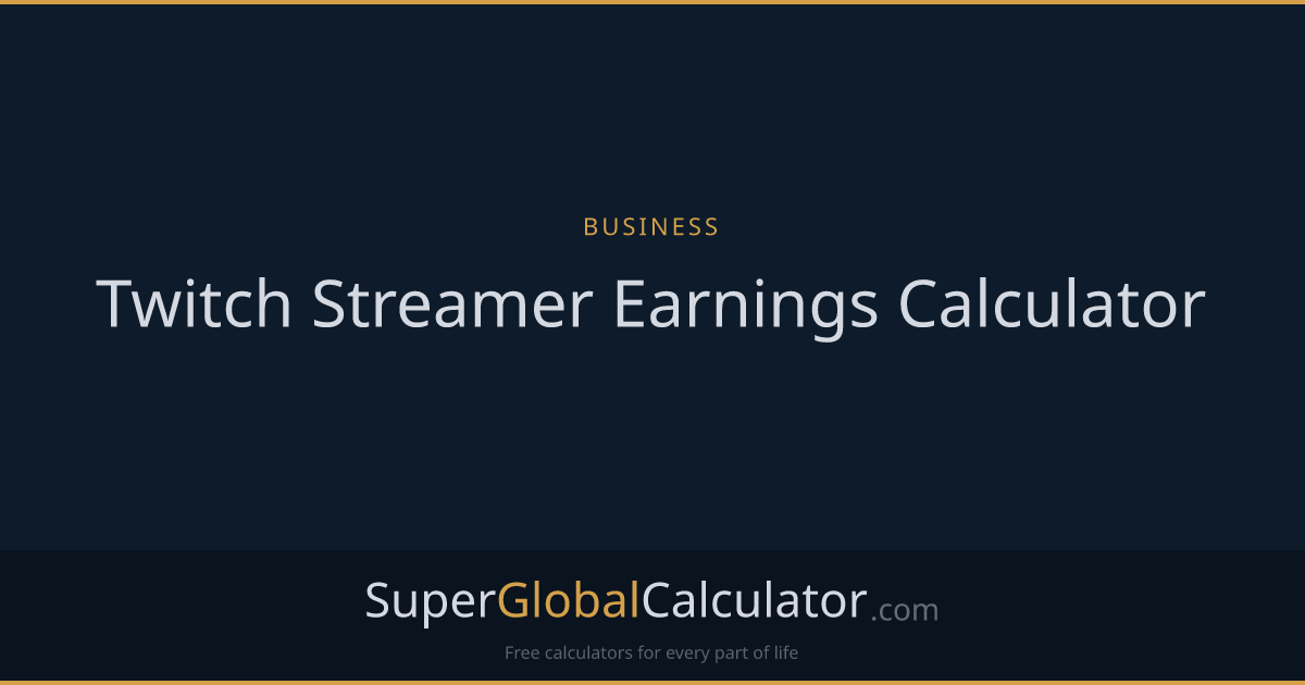 Twitch Streamer Earnings Calculator