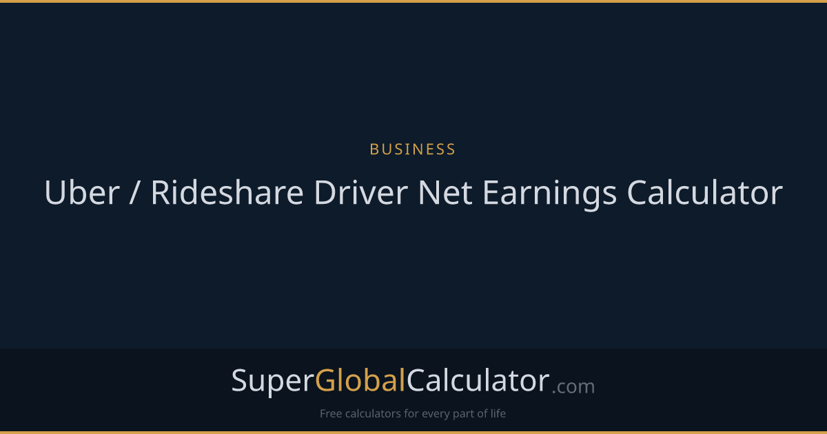 Uber / Rideshare Driver Net Earnings Calculator