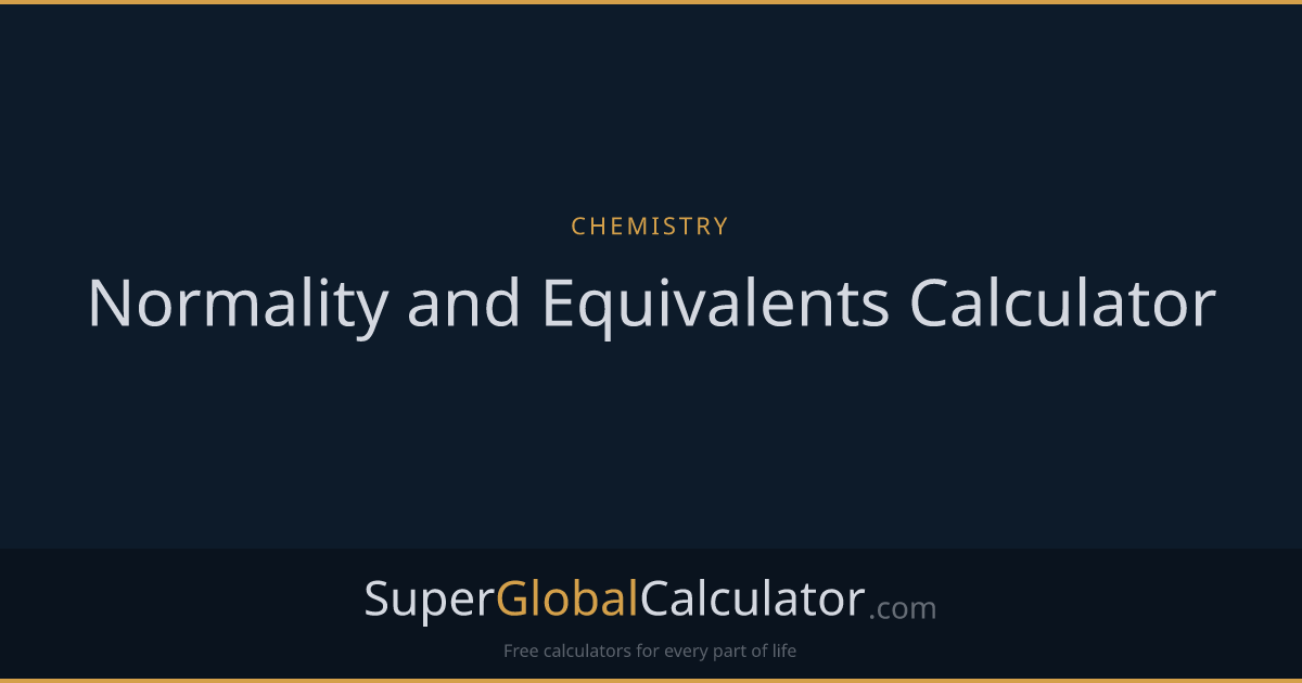 Normality and Equivalents Calculator