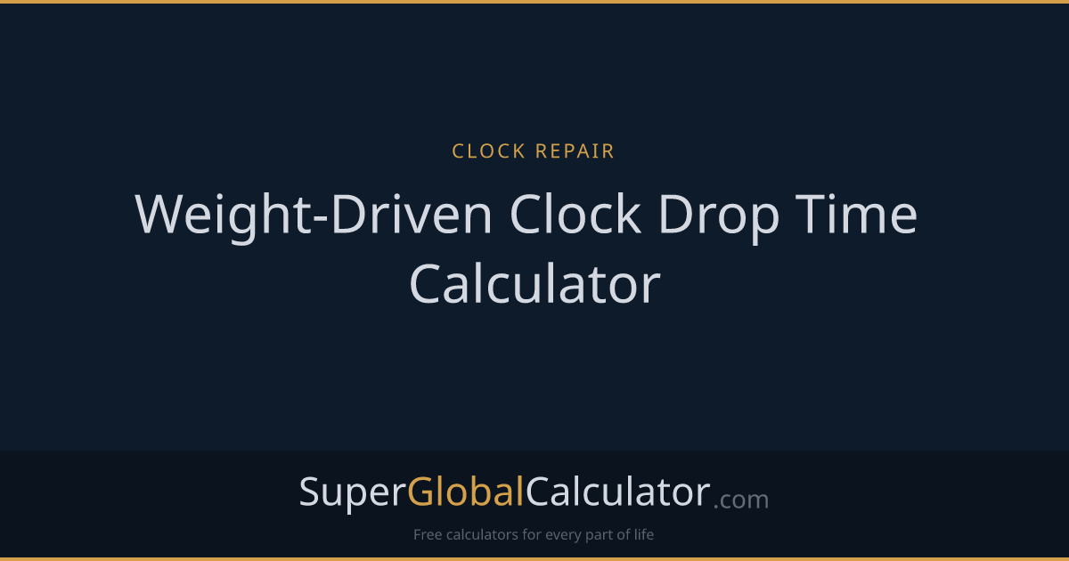 Weight-Driven Clock Drop Time Calculator