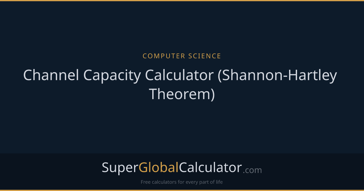 Channel Capacity Calculator (Shannon-Hartley Theorem)
