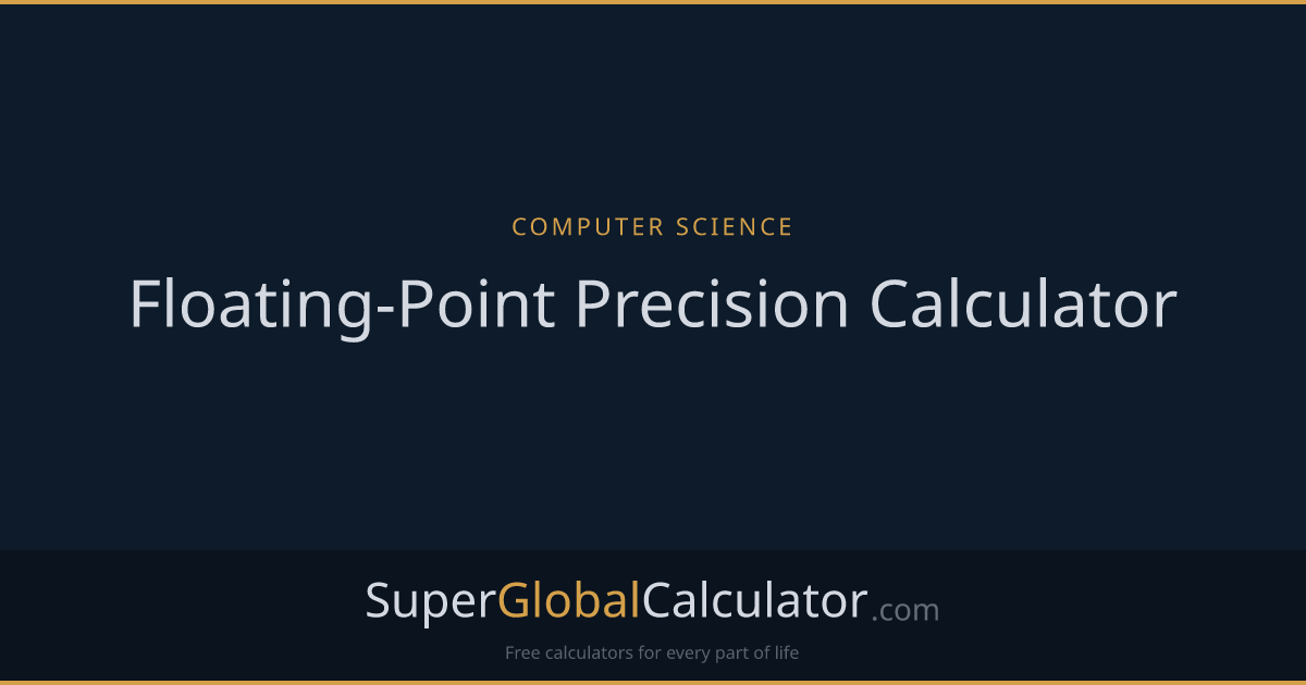 Floating-Point Precision Calculator | Super Global Calculator
