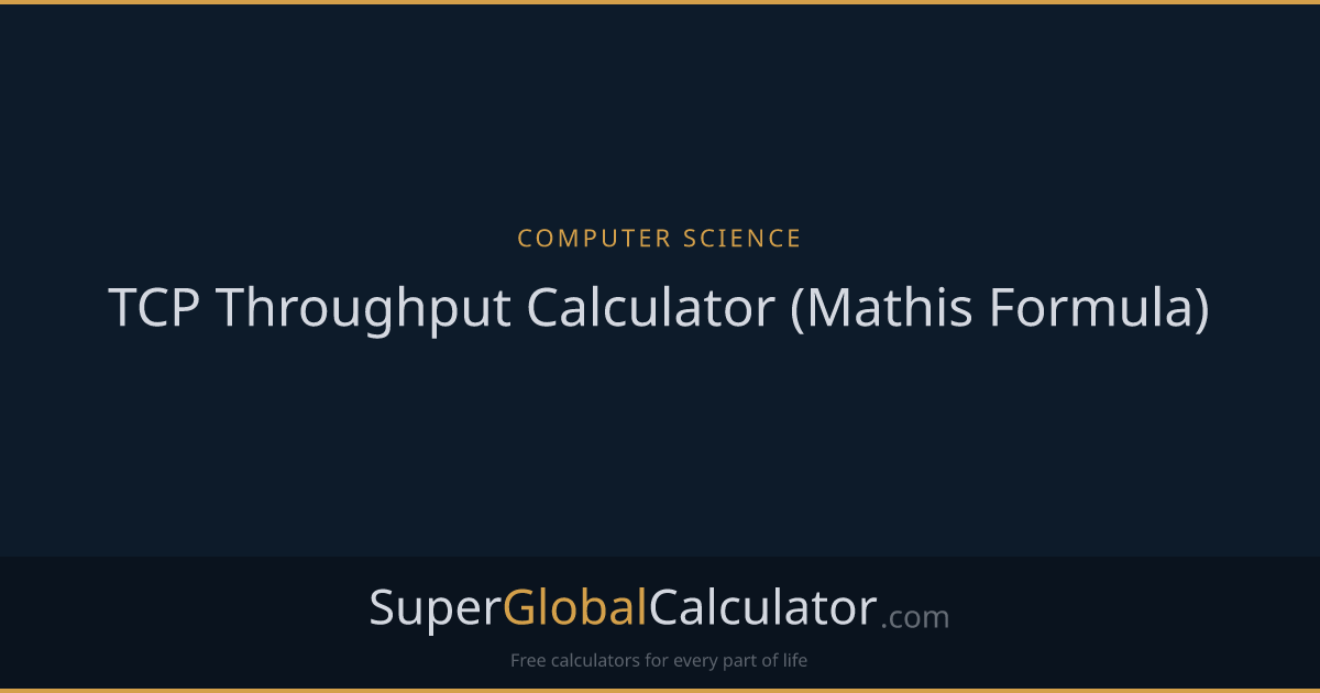 TCP Throughput Calculator (Mathis Formula)