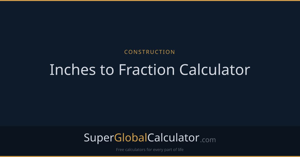 Inches to Fraction Calculator