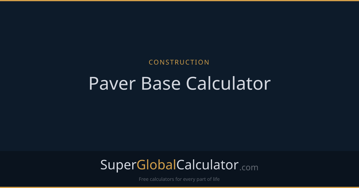 Paver Base Calculator | Super Global Calculator