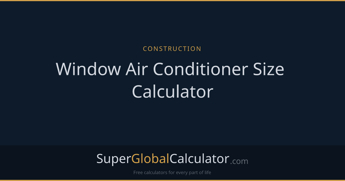 Window Air Conditioner Size Calculator
