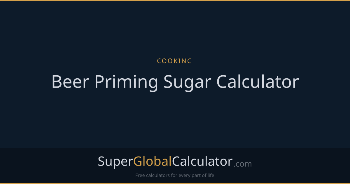 Beer Priming Sugar Calculator | Super Global Calculator