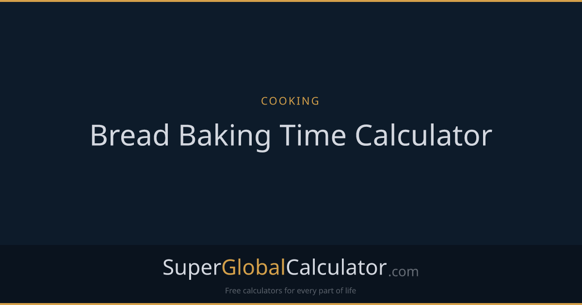 Bread Baking Time Calculator