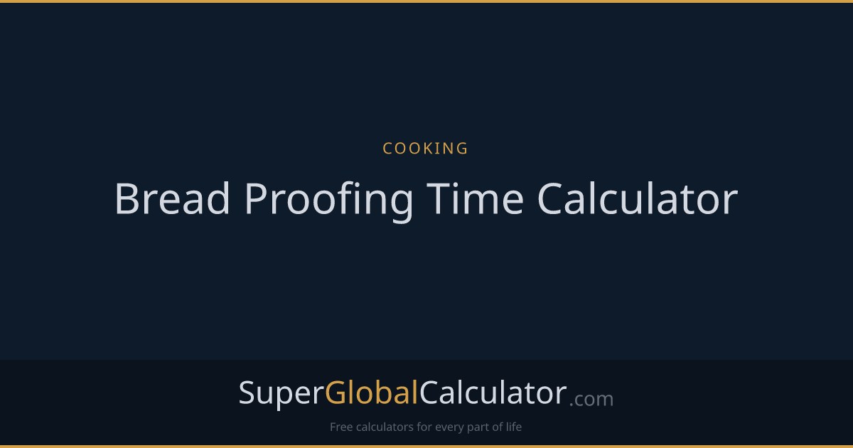 Bread Proofing Time Calculator