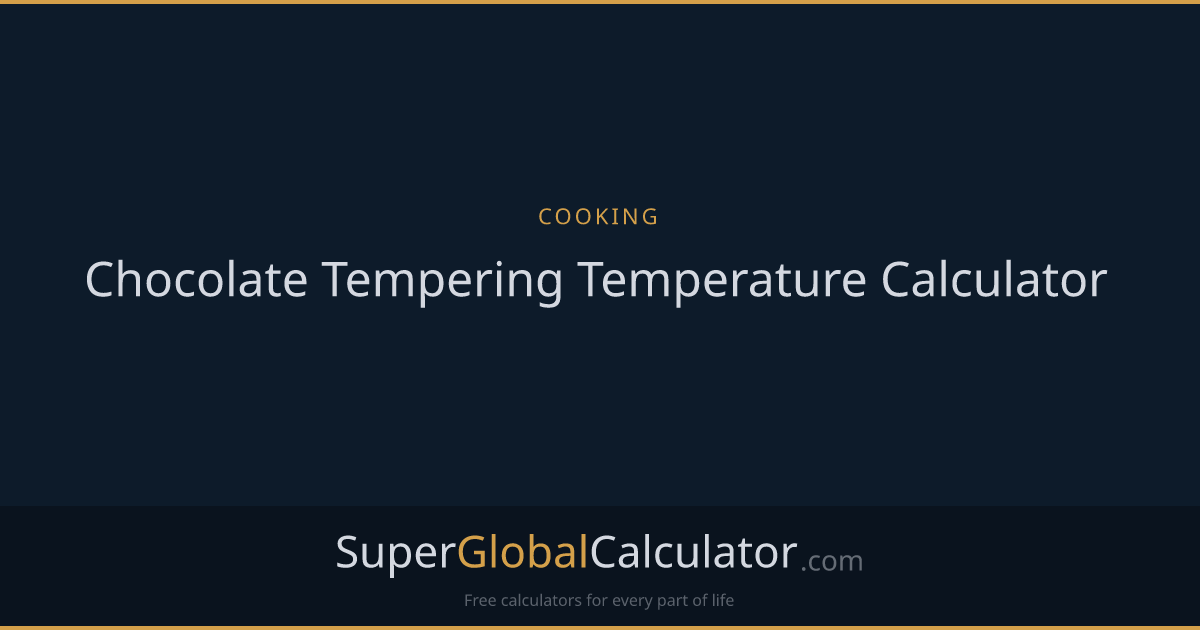 Chocolate Tempering Temperature Calculator