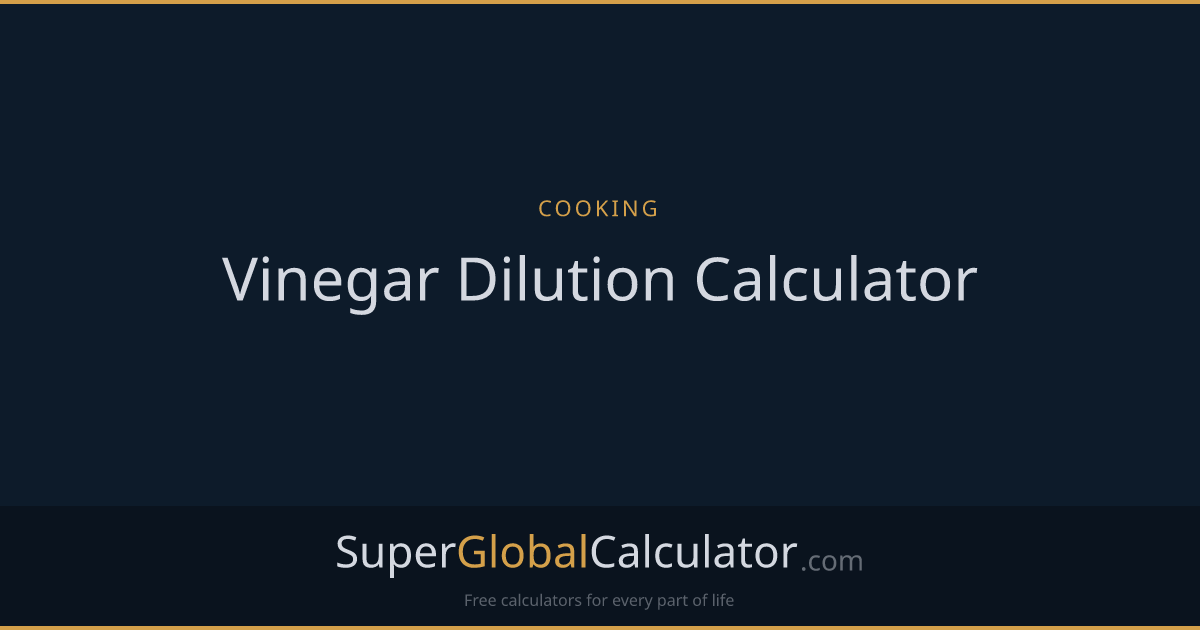 Vinegar Dilution Calculator