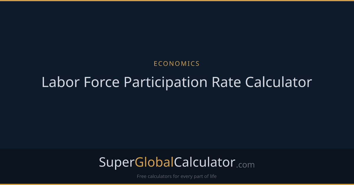 Labor Force Participation Rate Calculator