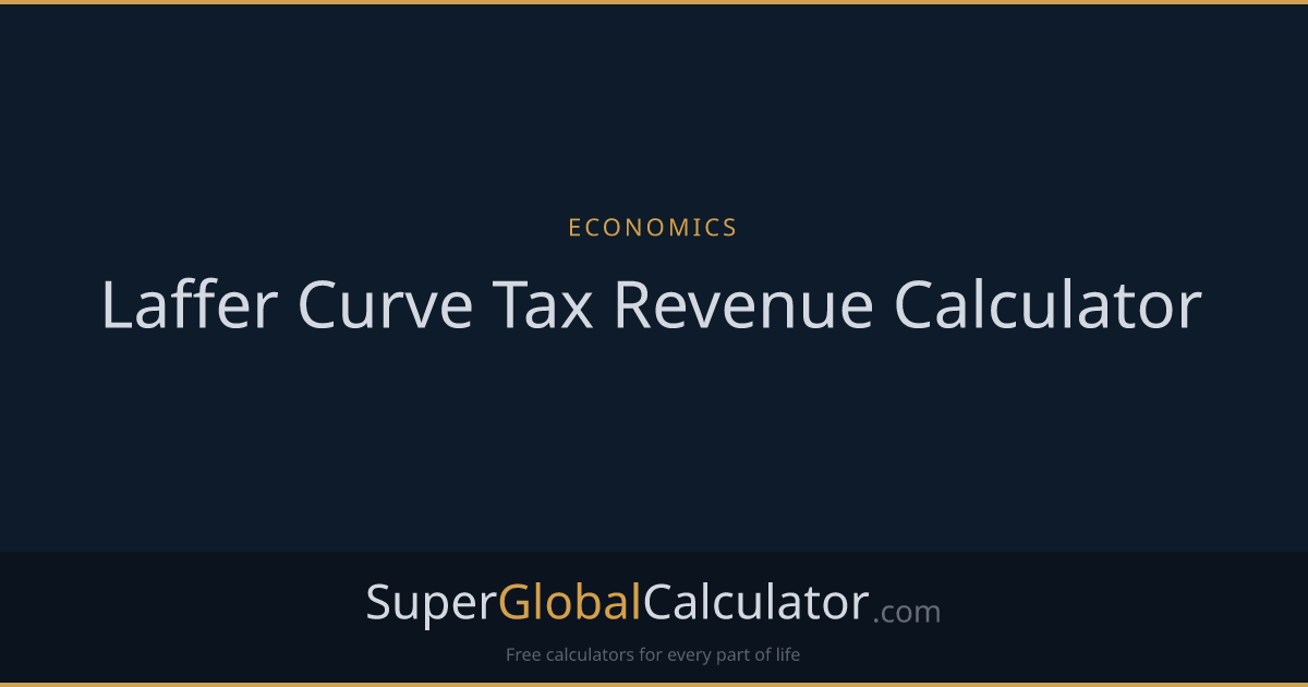 Laffer Curve Tax Revenue Calculator
