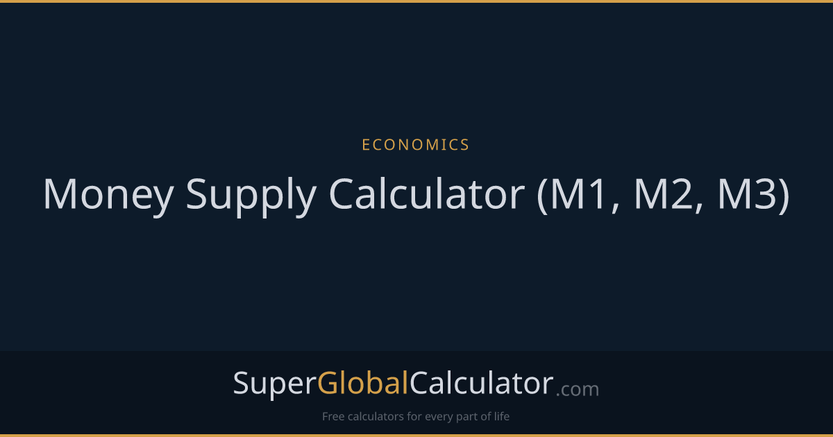 Money Supply Calculator (M1, M2, M3)