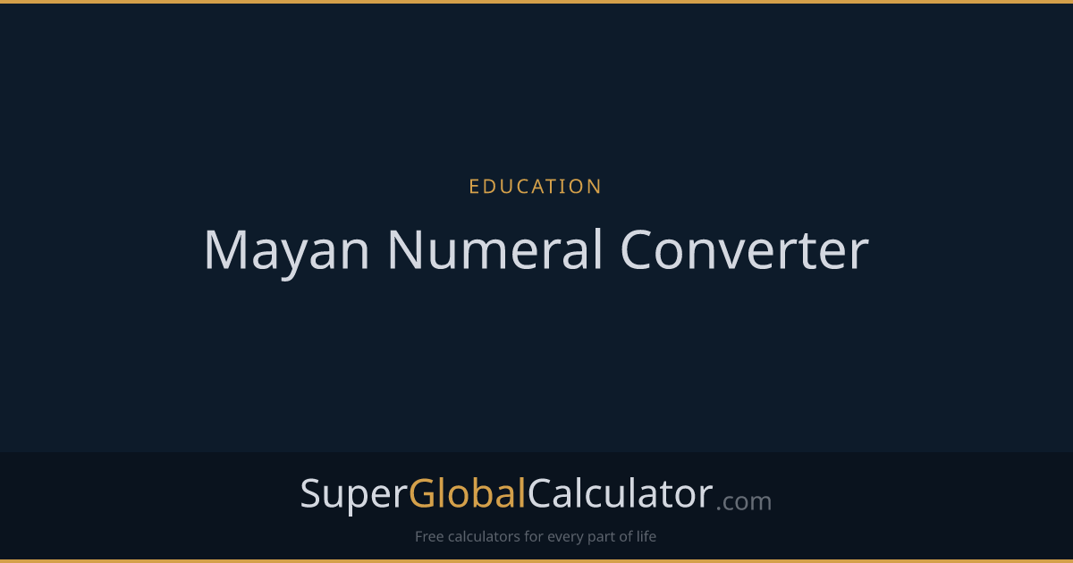 Mayan Numeral Converter | Super Global Calculator