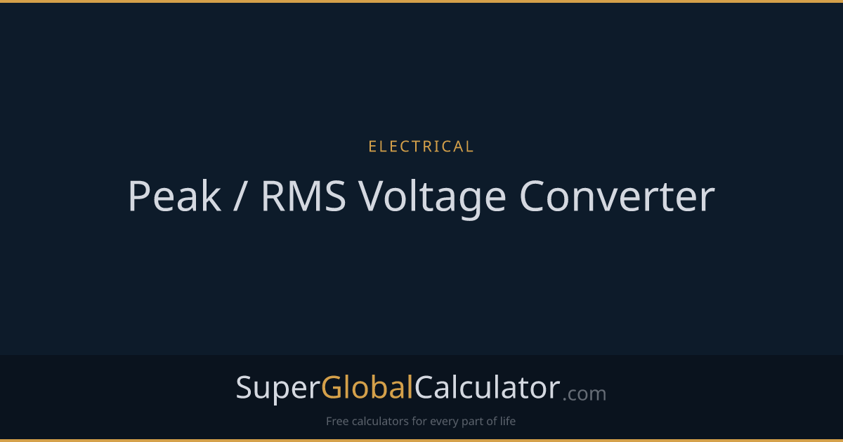 Peak / RMS Voltage Converter | Super Global Calculator