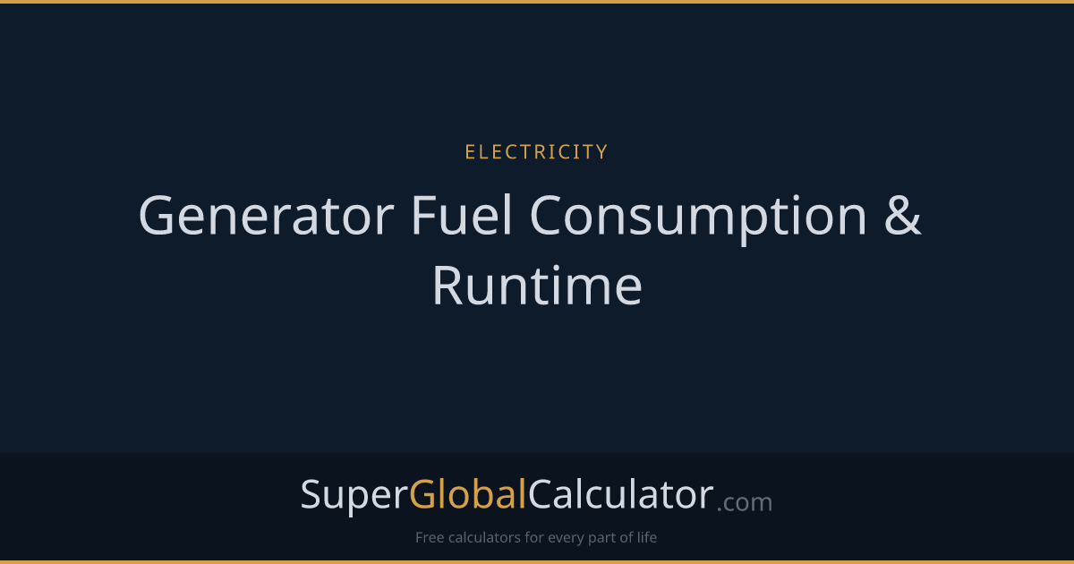 Generator Fuel Consumption & Runtime | Super Global Calculator