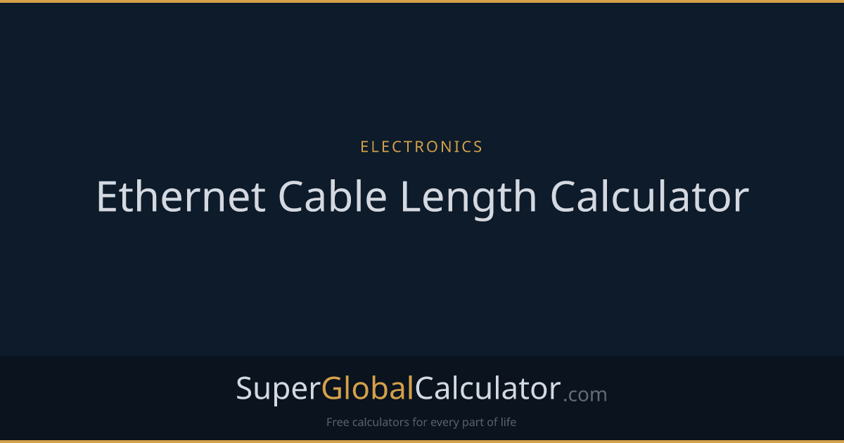 Ethernet Cable Length Calculator