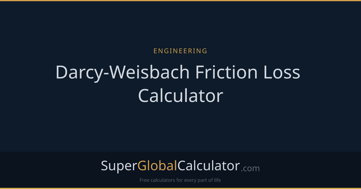 Darcy-Weisbach Friction Loss Calculator