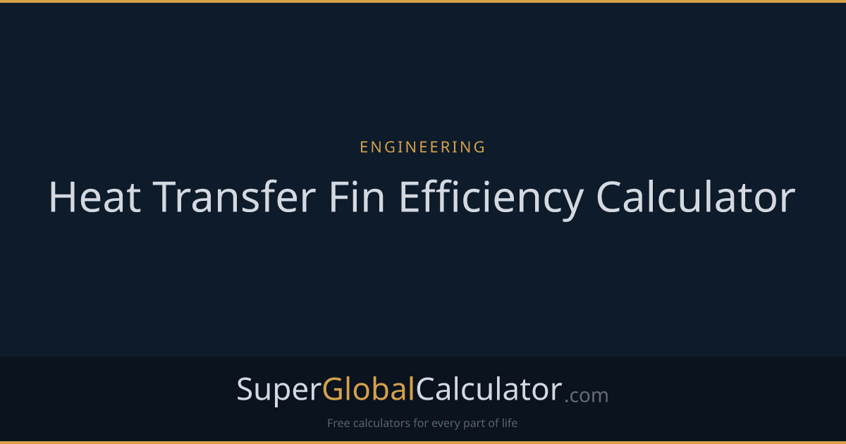 Heat Transfer Fin Efficiency Calculator