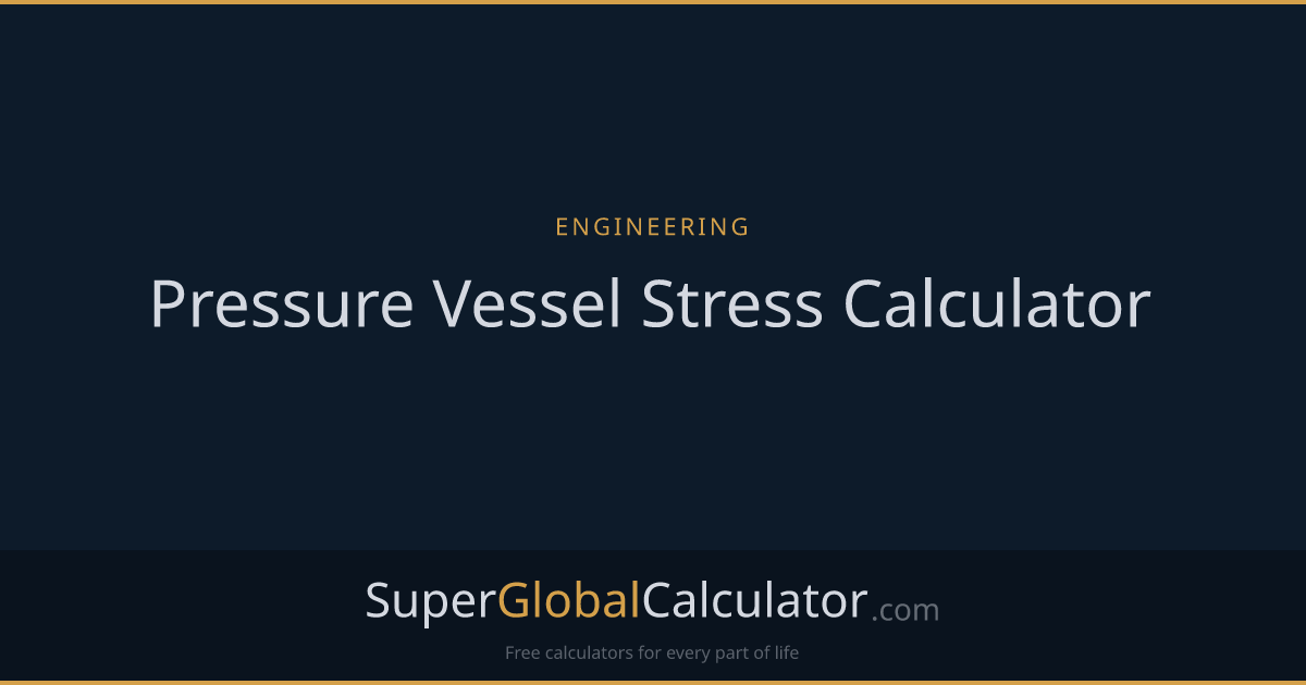 Pressure Vessel Stress Calculator