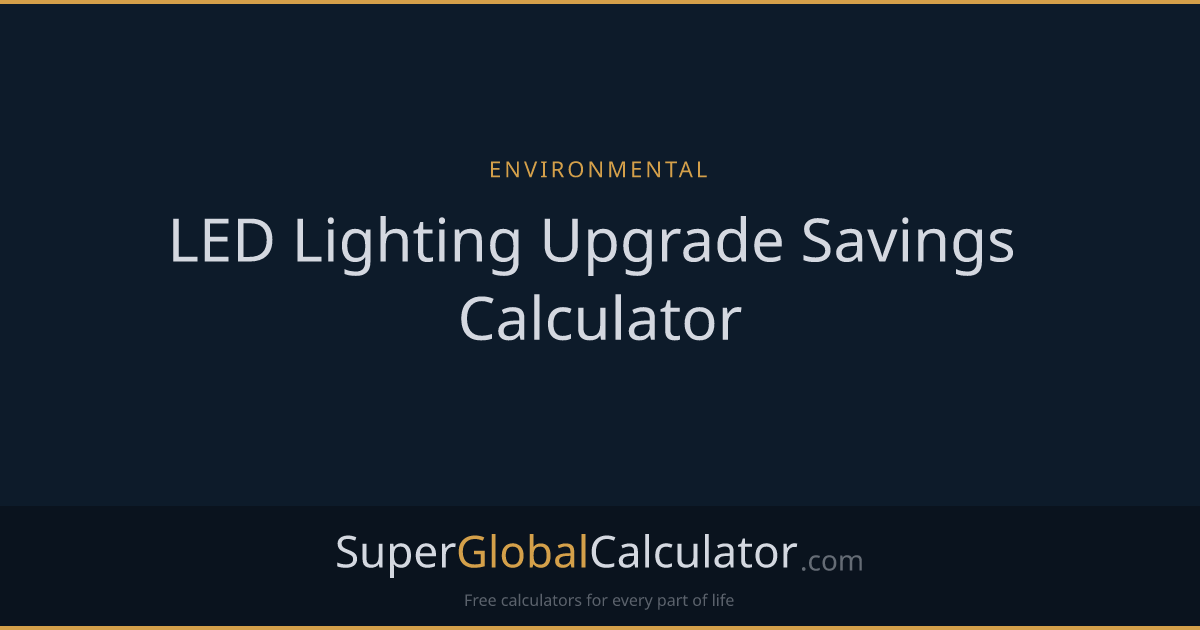 LED Lighting Upgrade Savings Calculator