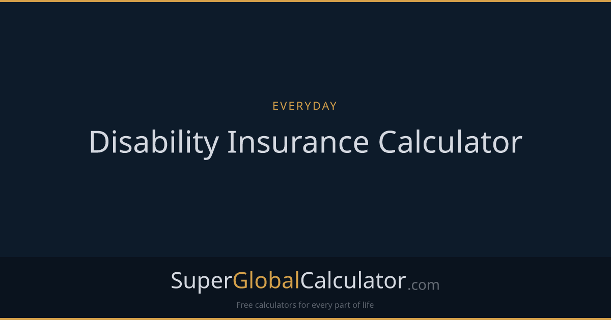 Disability Insurance Calculator | Super Global Calculator