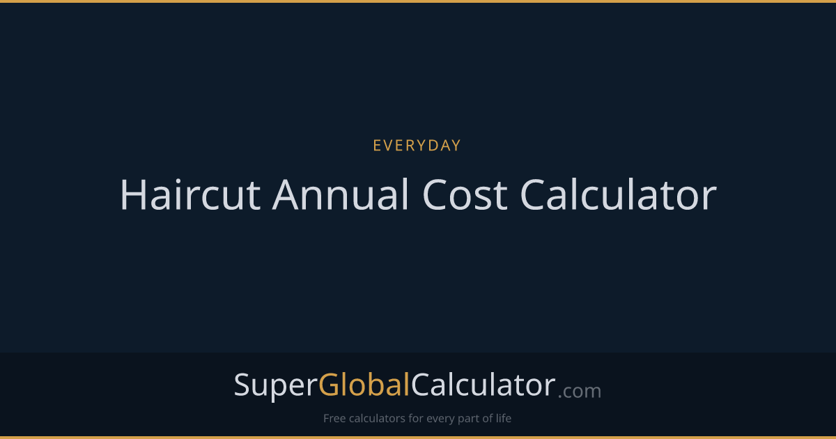 Haircut Annual Cost Calculator