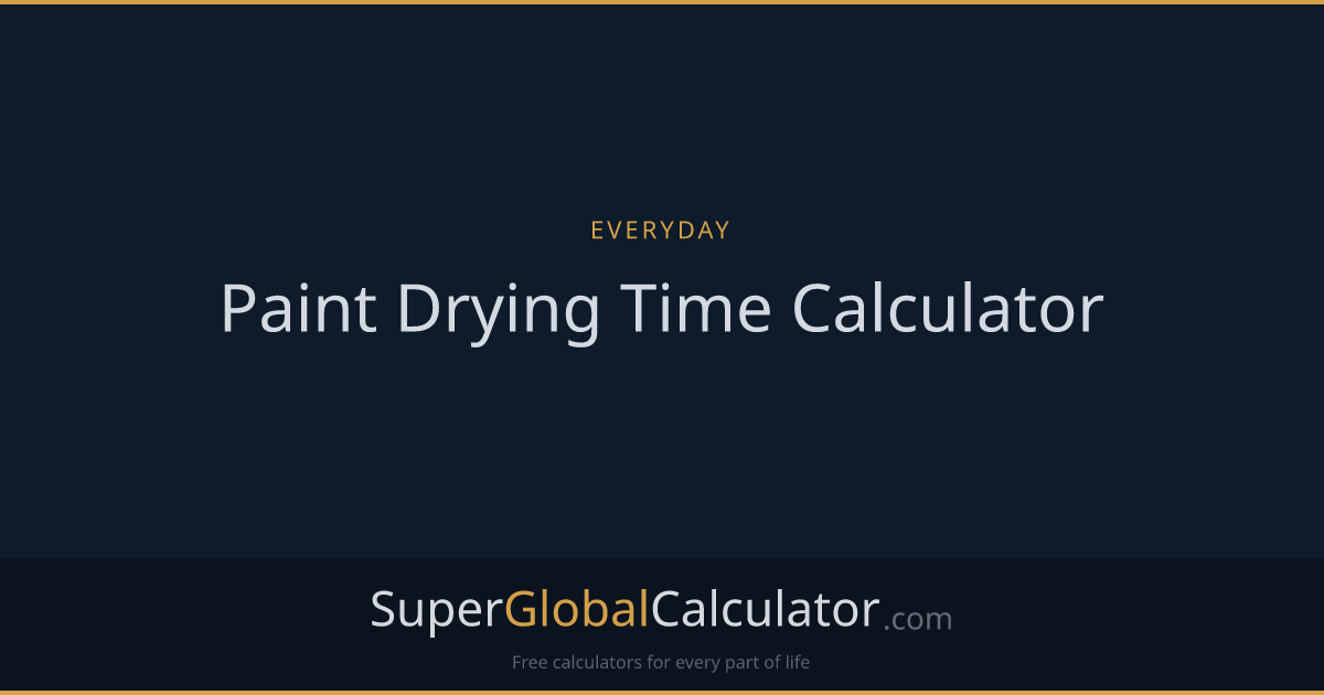 Paint Drying Time Calculator | Super Global Calculator