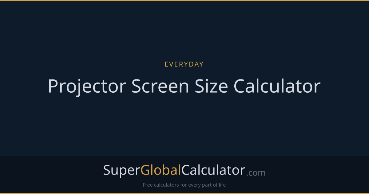 Projector Screen Size Calculator