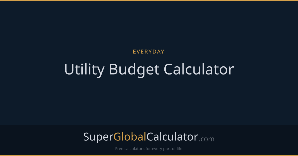 Utility Budget Calculator | Super Global Calculator