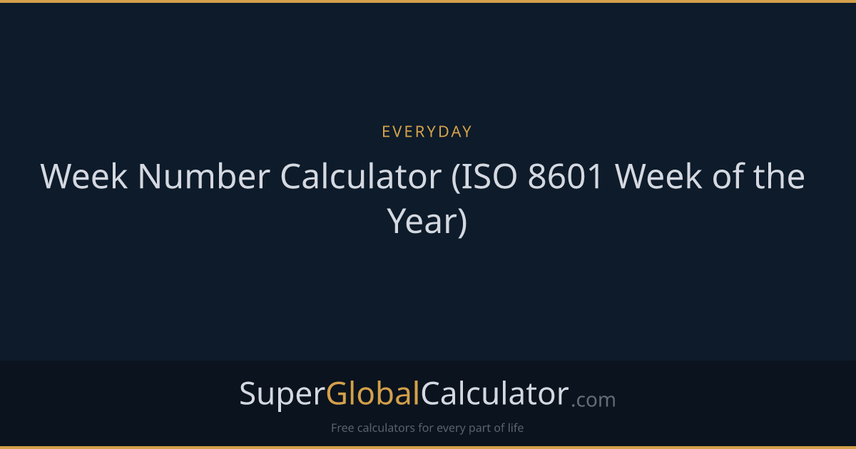 Week Number Calculator (ISO 8601 Week of the Year)