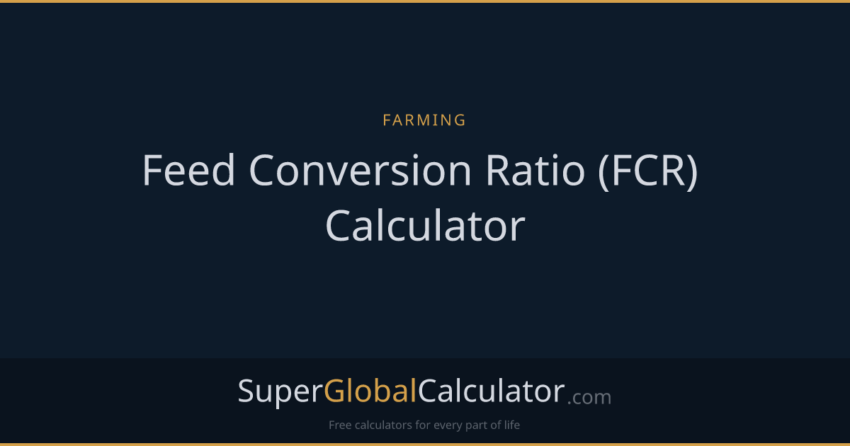 Feed Conversion Ratio (FCR) Calculator