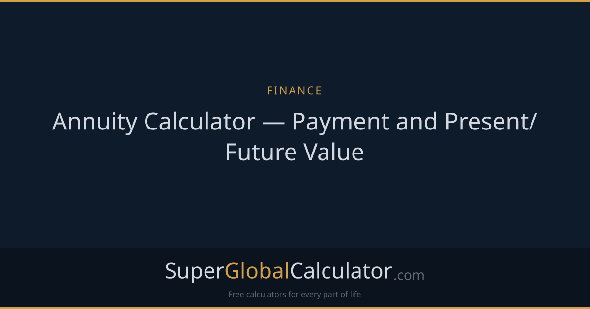 Annuity Calculator — Payment and Present/Future Value