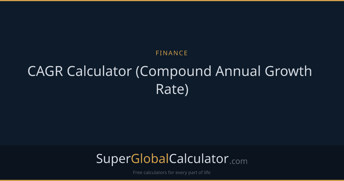 CAGR Calculator (Compound Annual Growth Rate)