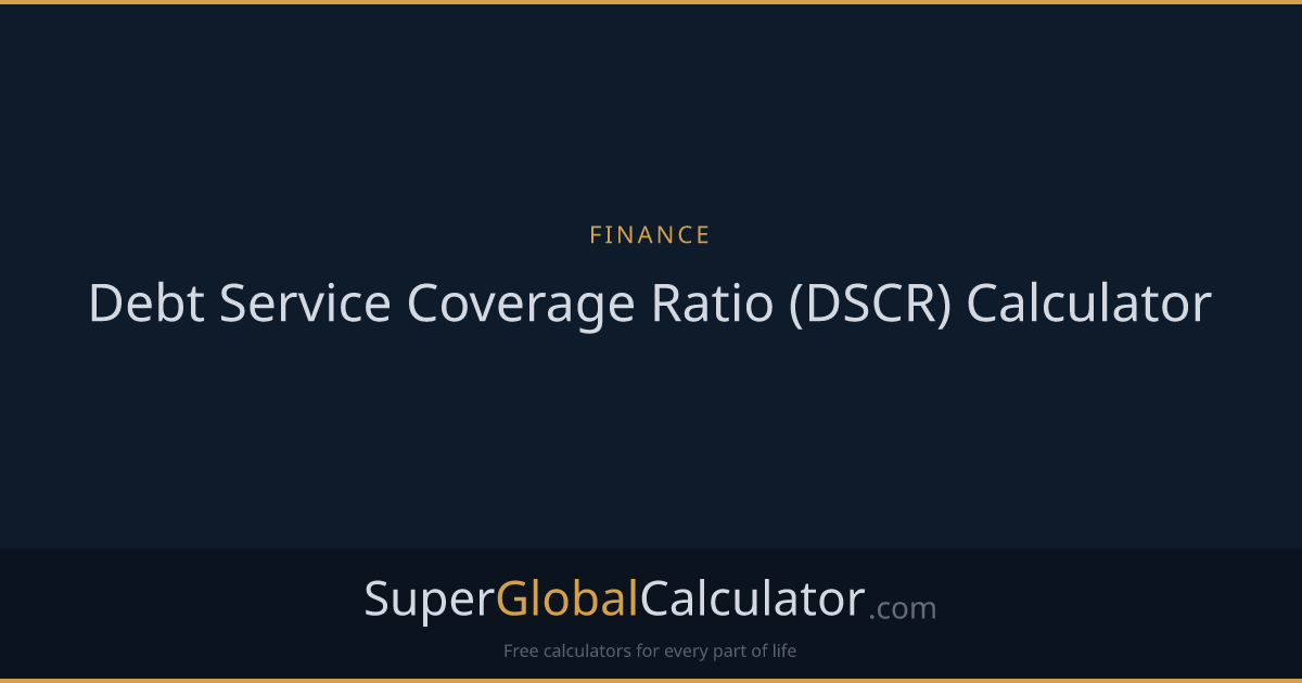 Debt Service Coverage Ratio (DSCR) Calculator