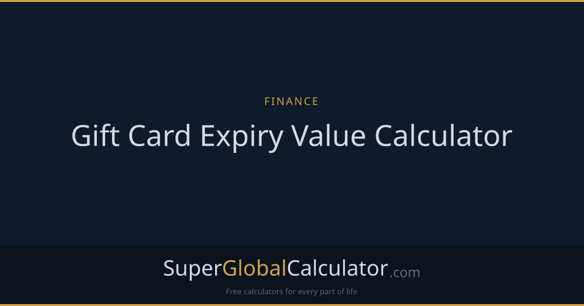 Gift Card Expiry Value Calculator | Super Global Calculator