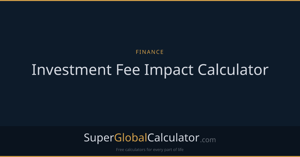 Investment Fee Impact Calculator
